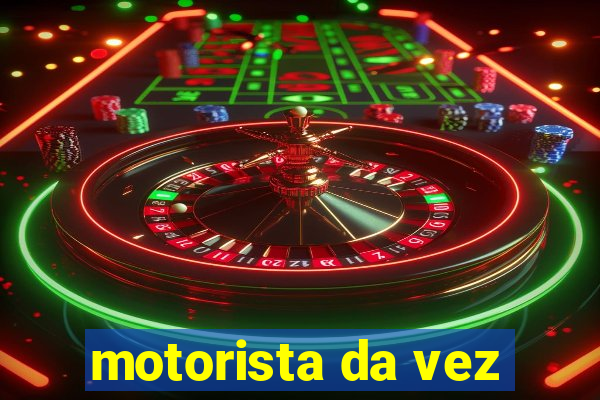 motorista da vez