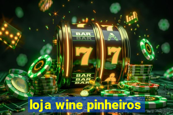 loja wine pinheiros