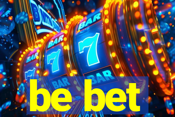 be bet