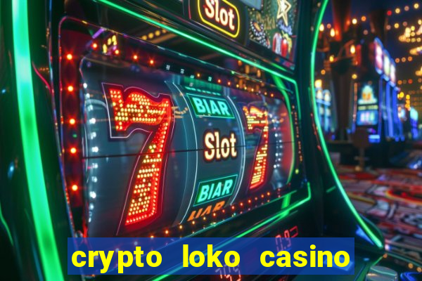 crypto loko casino no deposit bonus