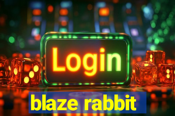 blaze rabbit