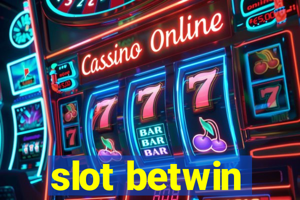 slot betwin