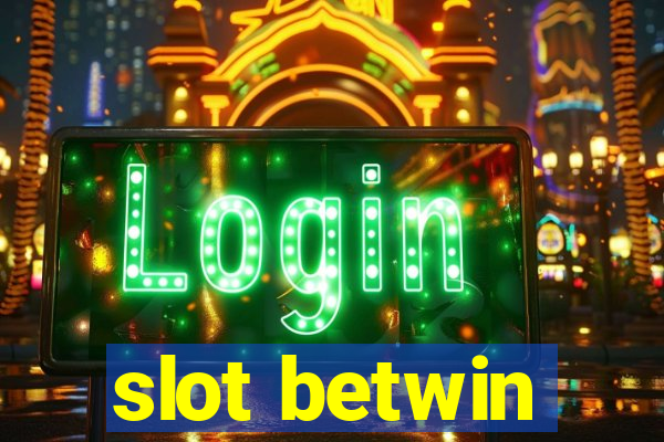 slot betwin