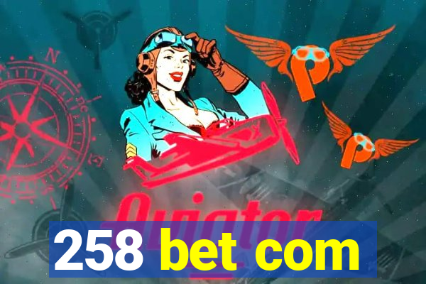 258 bet com