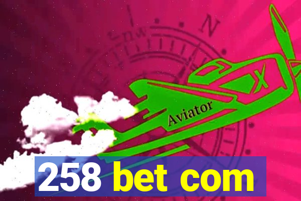 258 bet com