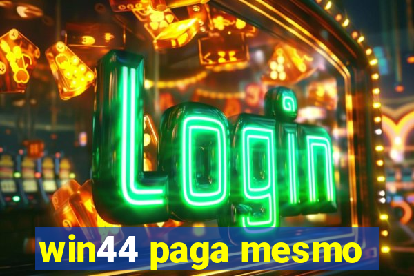 win44 paga mesmo