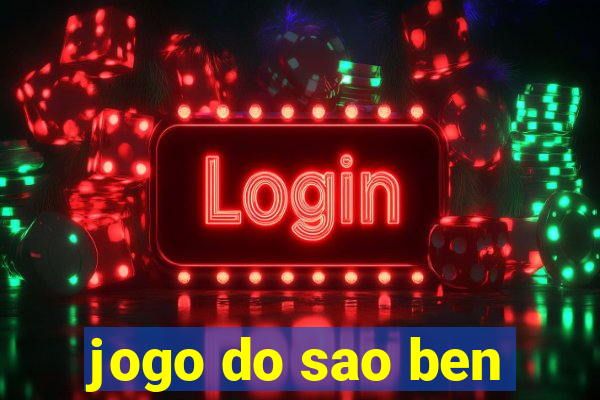 jogo do sao ben