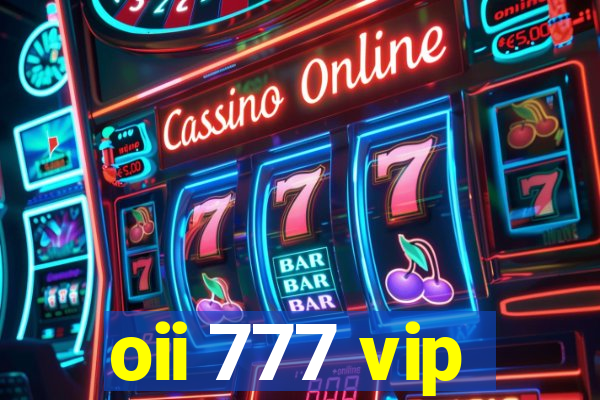 oii 777 vip