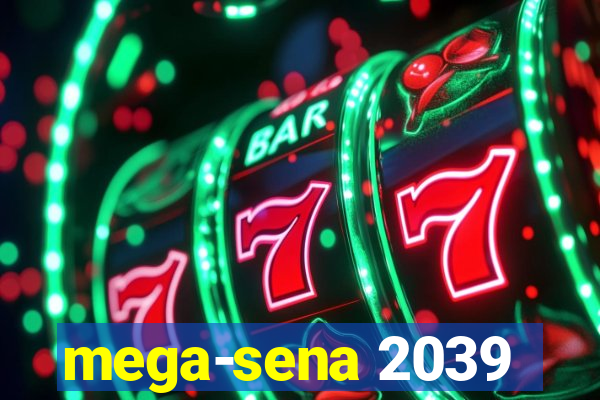 mega-sena 2039