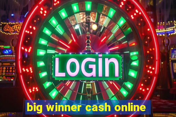 big winner cash online