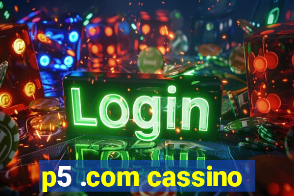 p5 .com cassino