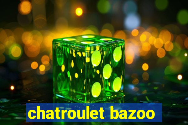 chatroulet bazoo