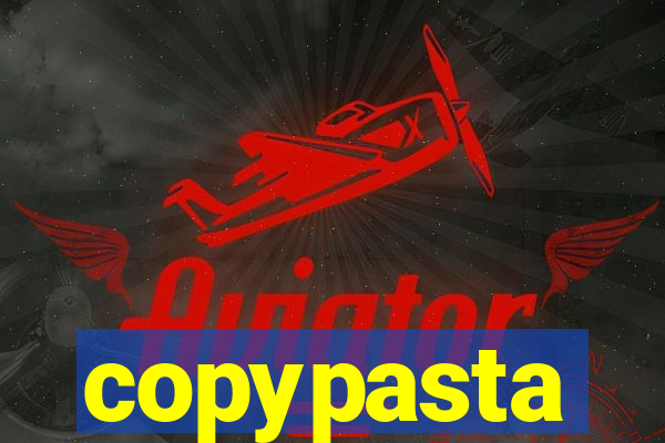 copypasta