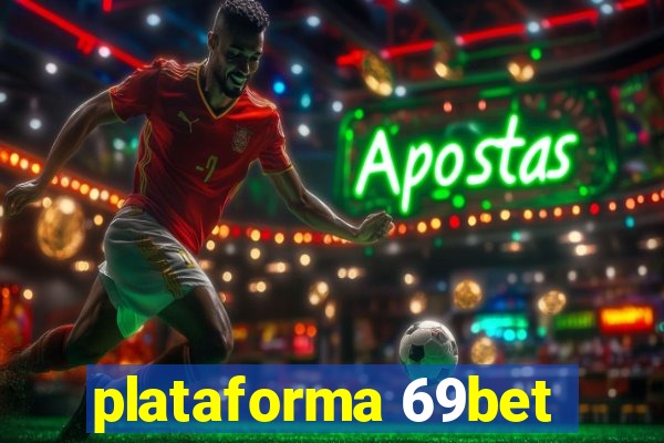 plataforma 69bet