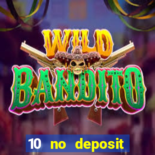 10 no deposit bonus casino