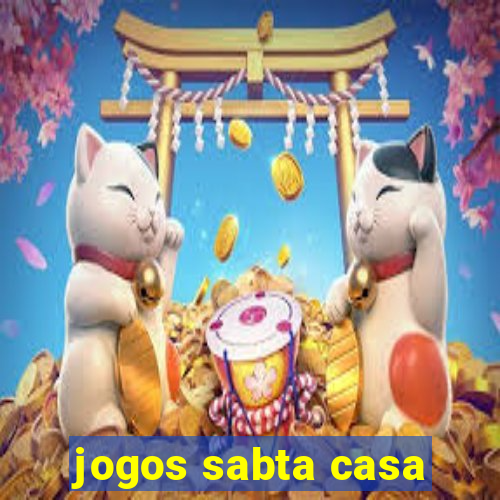 jogos sabta casa