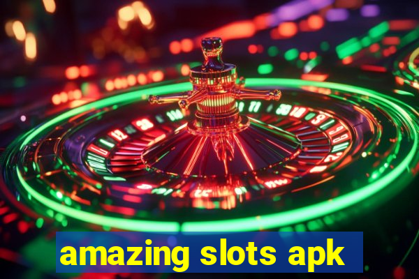 amazing slots apk