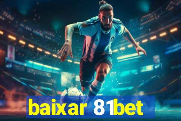 baixar 81bet