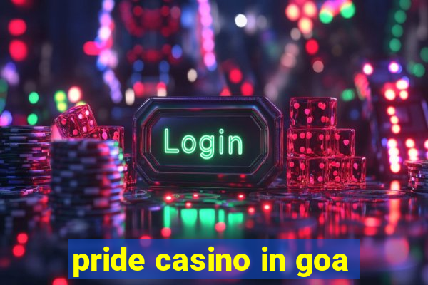 pride casino in goa