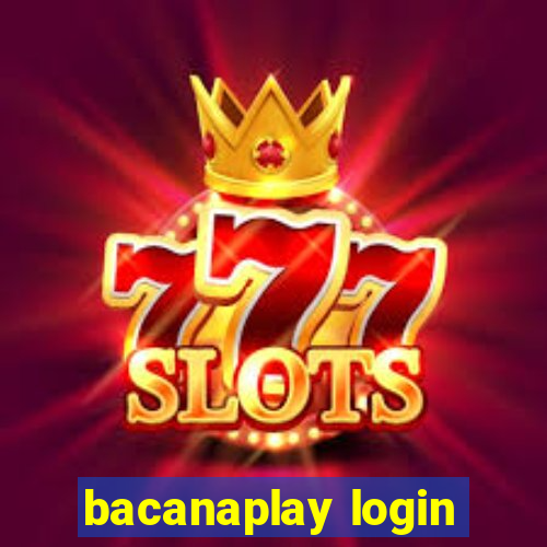 bacanaplay login