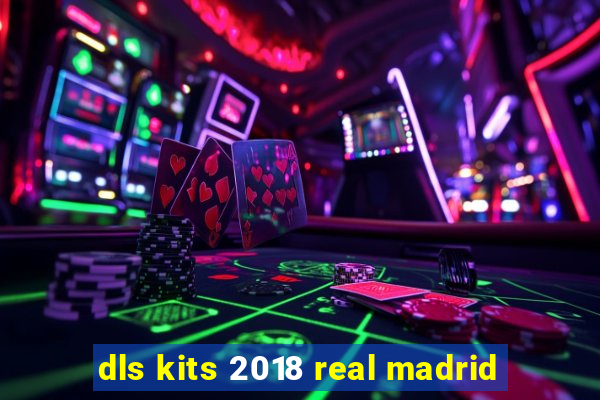 dls kits 2018 real madrid