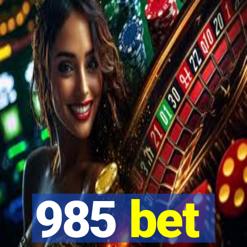 985 bet