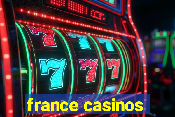 france casinos