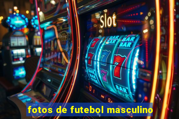 fotos de futebol masculino