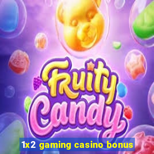 1x2 gaming casino bonus