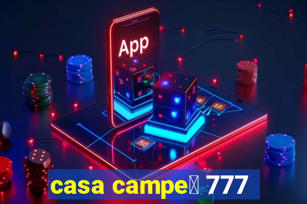 casa campe茫 777