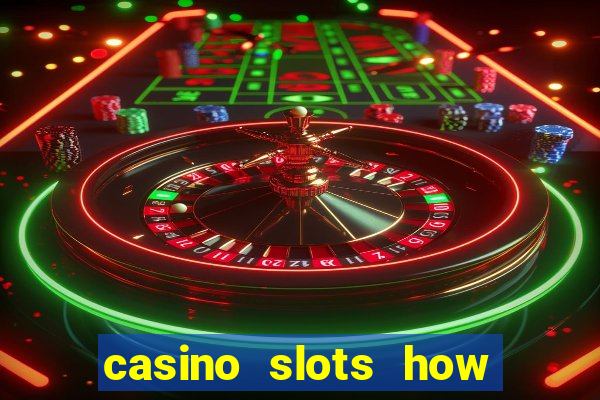 casino slots how to win