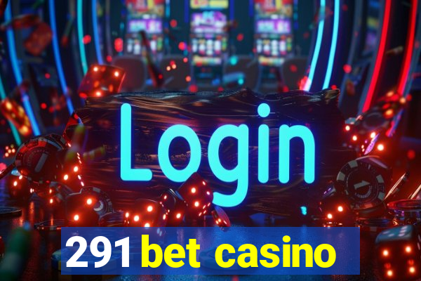 291 bet casino