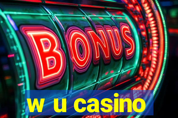 w u casino