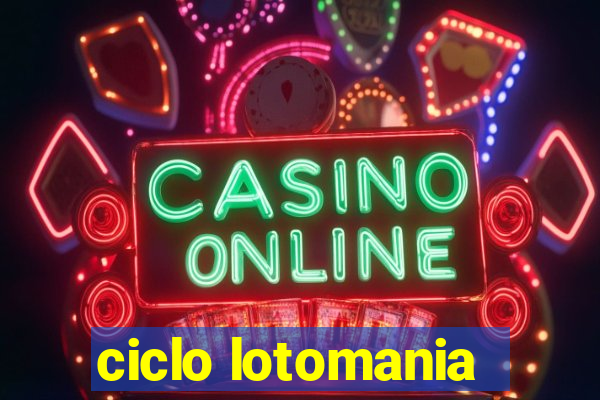 ciclo lotomania