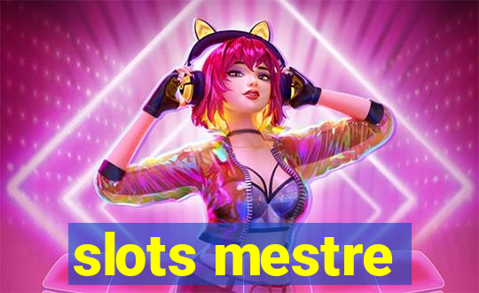 slots mestre