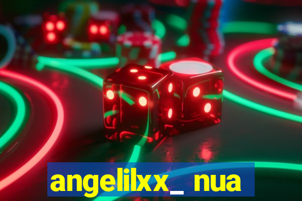 angelilxx_ nua