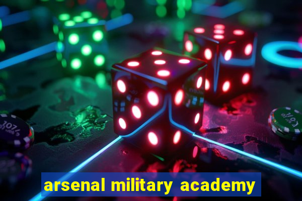 arsenal military academy