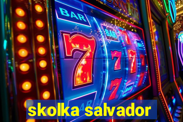 skolka salvador