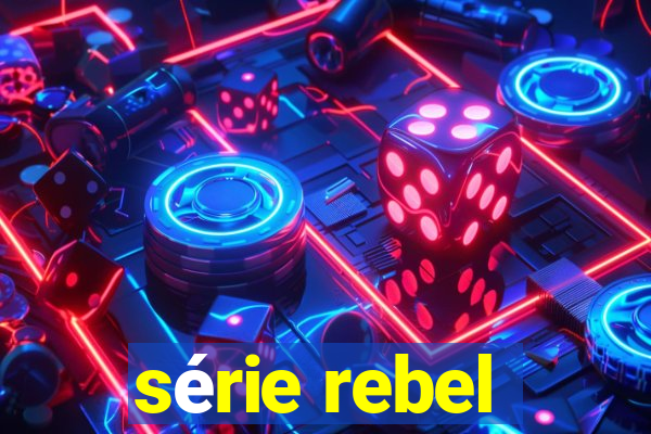 série rebel