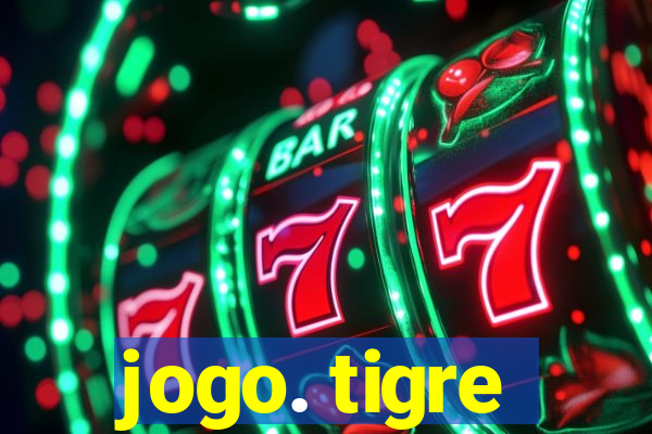 jogo. tigre