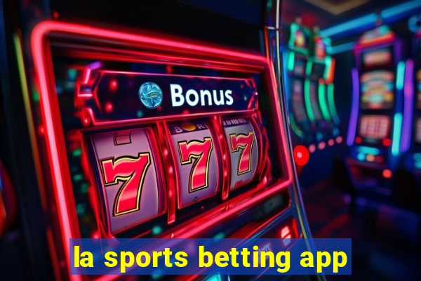 la sports betting app