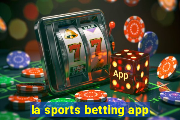 la sports betting app