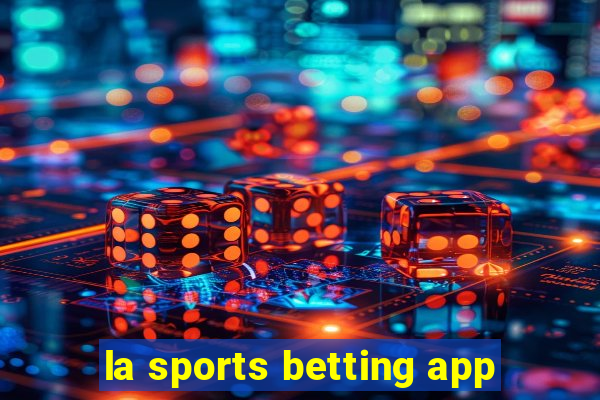 la sports betting app