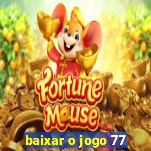 baixar o jogo 77