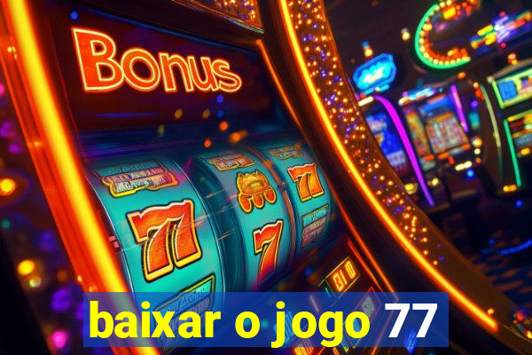 baixar o jogo 77