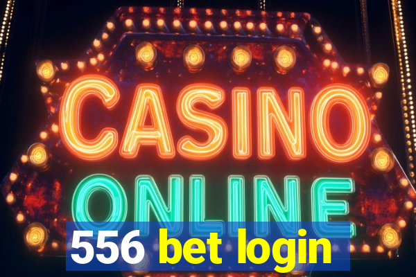 556 bet login