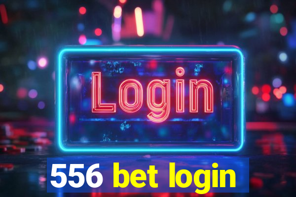 556 bet login