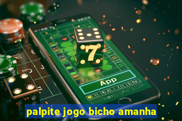 palpite jogo bicho amanha