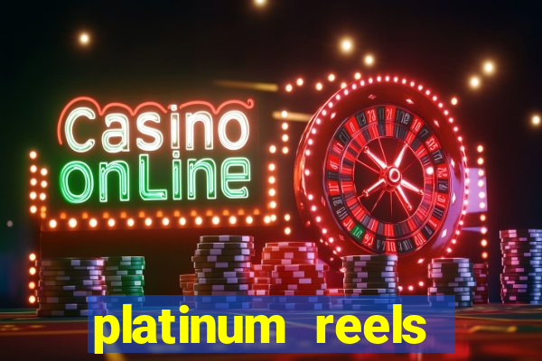 platinum reels online casino