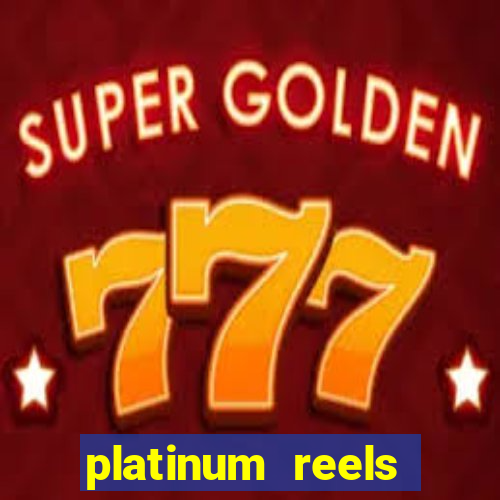 platinum reels online casino